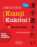 Japonais. Kanji kakitai ! Ecrire et apprendre les kanji - 3e édition (eBook, PDF)