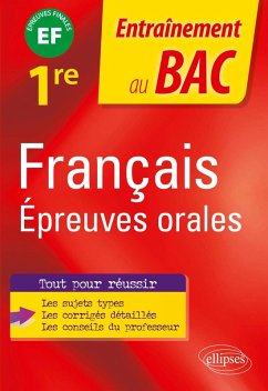 Français. Epreuves orales du Bac - Première - épreuve finale (eBook, PDF) - Renault, Aurélie; Besson, Françoise; Hadaoui-Costantino, Muriel; Noyes-Manca, Gisèle; Pigler-Claveau, Michèle