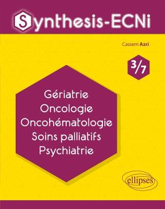 Synthesis-ECNi - 3/7 - Gériatrie Oncologie Oncohématologie Soins palliatifs Psychiatrie (eBook, PDF) - Azri, Cassem