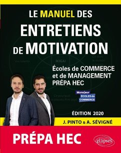 Le Manuel des entretiens de motivation « Prépa HEC » - Concours aux écoles de commerce - Édition 2020 (eBook, PDF) - Pinto, Joachim; Sévigné, Arnaud Le Manuel des entretiens de motivation « Prépa HEC » - Concours aux écoles de commerce - Édition 2020 (eBook, PDF) - Pinto, Joachim; Sévigné, Arnaud
