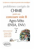Chimie. Problèmes corrigés posés au concours voie B Agro-Véto (ENSA et ENV) de 2012-2016 - Tome 2 (eBook, PDF)