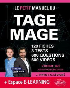 Le Petit Manuel du TAGE MAGE - 3 tests blancs + 120 fiches de cours + 600 questions + 600 vidéos - Édition 2021 (eBook, PDF) - Pinto, Joachim; Sévigné, Arnaud Le Petit Manuel du TAGE MAGE - 3 tests blancs + 120 fiches de cours + 600 questions + 600 vidéos - Édition 2021 (eBook, PDF) - Pinto, Joachim; Sévigné, Arnaud