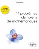 44 problèmes olympiens de mathématiques - De la MPSI à l'agrégation (eBook, PDF) 44 problèmes olympiens de mathématiques - De la MPSI à l'agrégation (eBook, PDF)