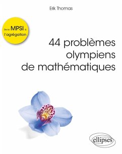 44 problèmes olympiens de mathématiques - De la MPSI à l'agrégation (eBook, PDF) - Thomas, Erik