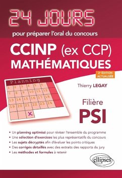 Mathématiques 24 jours pour préparer l'oral du concours CCINP (ex CCP) - Filière PSI - 2e édition actualisée (eBook, PDF) - Legay, Thierry Mathématiques 24 jours pour préparer l'oral du concours CCINP (ex CCP) - Filière PSI - 2e édition actualisée (eBook, PDF) - Legay, Thierry