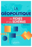 La géopolitique en fiches et en schémas (eBook, ePUB) La géopolitique en fiches et en schémas (eBook, ePUB)
