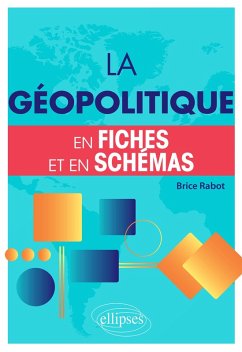La géopolitique en fiches et en schémas (eBook, ePUB) - Rabot, Brice La géopolitique en fiches et en schémas (eBook, ePUB) - Rabot, Brice