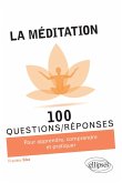 La méditation en 100 Questions/Réponses (eBook, ePUB)