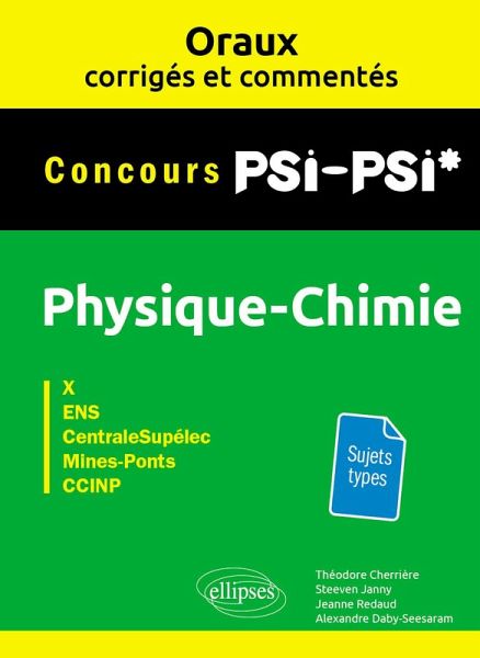 Oraux corrigés et commentés de physique-chimie PSI-PSI* - X, ENS, CentraleSupélec, Mines-Ponts, CCINP (eBook, PDF)