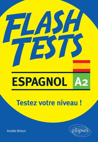 Espagnol Flash Tests A2 - Testez votre niveau d'espagnol ! (eBook, PDF) Espagnol Flash Tests A2 - Testez votre niveau d'espagnol ! (eBook, PDF)