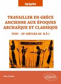 Travailler en Grèce ancienne aux époques archaïque et classique (VIIIe - IVe siècles av. n.è.) (eBook, ePUB) Travailler en Grèce ancienne aux époques archaïque et classique (VIIIe - IVe siècles av. n.è.) (eBook, ePUB)