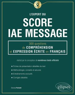 L'Expert du Score IAE Message - 300 questions de Compréhension et Expression Écrite en Français (eBook, ePUB) - Parienti, Dorone