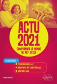 Actu 2021 - Comprendre le monde du XXIe siècle - 50 questions : Culture générale, relations internationales, géopolitique (eBook, ePUB)