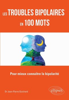 Cover Les troubles bipolaires en 100 mots - Pour mieux connaître la bipolarité (eBook, ePUB)
