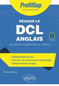 Réussir le DCL Anglais (eBook, PDF) - Sitayeb, Stéphane Réussir le DCL Anglais (eBook, PDF) - Sitayeb, Stéphane
