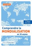 Comprendre la mondialisation en 10 leçons. 3e édition mise à jour (eBook, ePUB)