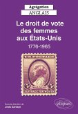 Agrégation Anglais 2022. Le droit de vote des femmes aux Etats-Unis, 1776-1965 (eBook, ePUB)