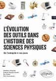 L'évolution des outils dans l'histoire des sciences physiques (eBook, ePUB) L'évolution des outils dans l'histoire des sciences physiques (eBook, ePUB)