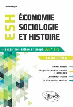 Economie, Sociologie et Histoire (ESH). Réussir son entrée en prépa ECE1-ECE2 en 30 fiches (eBook, PDF) - Braquet, Laurent