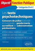 Les tests psychotechniques - Concours de police (nationale et municipale) - gendarmerie - surveillant de l'administration pénitentiaire. Catégories B et C (eBook, PDF)