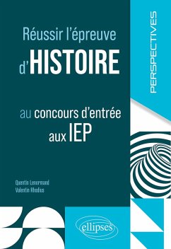 Réussir l'épreuve d'histoire au concours d'entrée aux IEP (eBook, ePUB) - Lenormand, Quentin; Rhodius, Valentin