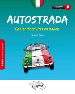 Autostrada. Cahier d'activités en italien B2-C1 (niveau avancé) (eBook, PDF) - Bacci, Simone Autostrada. Cahier d'activités en italien B2-C1 (niveau avancé) (eBook, PDF) - Bacci, Simone