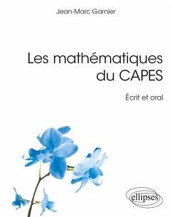 Les mathématiques du CAPES - Écrit et oral (eBook, PDF) - Garnier, Jean-Marc