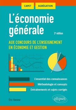 L'économie générale aux concours de l'enseignement en économie et gestion. CAPET, AGRÉGATIONS (eBook, PDF) - Vasseur, Éric L'économie générale aux concours de l'enseignement en économie et gestion. CAPET, AGRÉGATIONS (eBook, PDF) - Vasseur, Éric