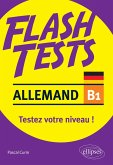 Allemand. Flash Tests. B1. Testez votre niveau d'allemand ! (eBook, PDF)