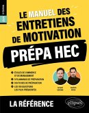 Le Manuel des entretiens de motivation « Prépa HEC » - Concours aux écoles de commerce (eBook, PDF) Le Manuel des entretiens de motivation « Prépa HEC » - Concours aux écoles de commerce (eBook, PDF)