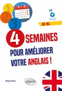 4 semaines pour améliorer votre anglais ! A2-B1 (fichiers audio) (eBook, PDF) - Rodet, Magali 4 semaines pour améliorer votre anglais ! A2-B1 (fichiers audio) (eBook, PDF) - Rodet, Magali