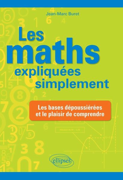 Les maths expliquées simplement - Les bases dépoussiérées et le plaisir de comprendre (eBook, PDF)