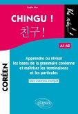 CHINGU ! Apprendre ou réviser les bases de la grammaire coréenne et maîtriser les terminaisons et les particules. (avec exercices corrigés) (A1-A2) (eBook, PDF)