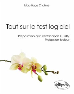 Tout sur le test logiciel - Préparation à la certification ISTQB / Profession testeur (eBook, PDF) - Hage Chahine, Marc