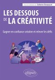 Les dessous de la créativité (eBook, ePUB)