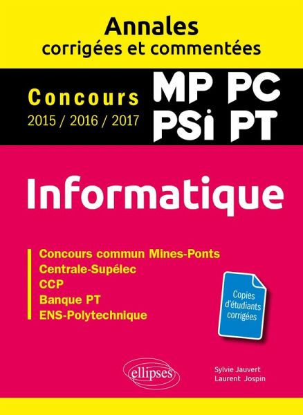 Informatique. MP, PC, PSI, PT. Annales corrigées et commentées. Concours 2015/2016/2017 (eBook, PDF)