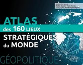 Géopolitique. Atlas des 160 lieux stratégiques du monde (eBook, PDF)