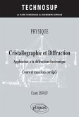 Physique - Cristallographie et diffraction - Application à la diffraction électronique - Cours et exercices corrigés (eBook, PDF)