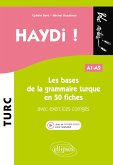 Haydi ! Les bases de la grammaire turque en 50 fiches (avec exercices corrigés) (fichier audio) A1-A2 (eBook, PDF) Haydi ! Les bases de la grammaire turque en 50 fiches (avec exercices corrigés) (fichier audio) A1-A2 (eBook, PDF)