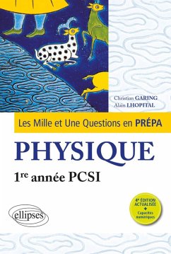 Les 1001 questions de la physique en prépa - 1re année PCSI (eBook, PDF) - Garing, Christian; Lhopital, Alain Les 1001 questions de la physique en prépa - 1re année PCSI (eBook, PDF) - Garing, Christian; Lhopital, Alain