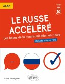 Le russe accéléré. Les bases de la communication en russe. [A1-A2] (avec fichiers audio) (eBook, PDF)