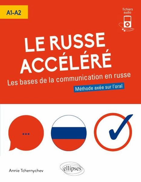 Le russe accéléré. Les bases de la communication en russe. [A1-A2] (avec fichiers audio) (eBook, PDF)