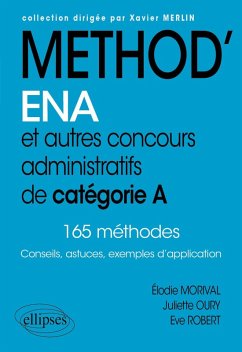 Méthod'ENA. Et autres concours administratifs de catégorie A (eBook, PDF) - Morival, Elodie; Oury, Juliette; Robert, Eve Méthod'ENA. Et autres concours administratifs de catégorie A (eBook, PDF) - Morival, Elodie; Oury, Juliette; Robert, Eve