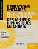 Opérations unitaires de séparations mécaniques des milieux diphasiques en chimie - Génie des procédés (eBook, PDF)