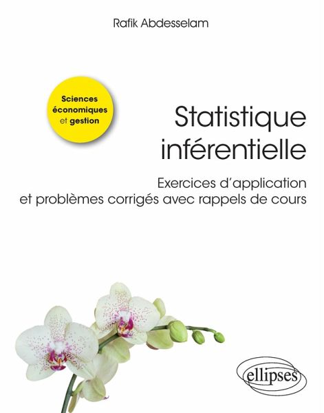 Statistique inférentielle - Exercices d'application et problèmes corrigés avec rappels de cours (eBook, PDF)
