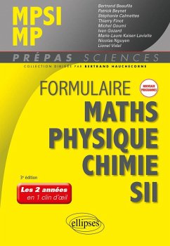 Formulaire MPSI/MP - Maths - Physique-chimie - SII - Nouveaux programmes (eBook, PDF) - Beaufils, Bertrand; Beynet, Patrick; Calmettes, Stéphanie; Finot, Thierry; Goumi, Michel; Gozard, Ivan; Kaiser-Lavielle, Marie-Laure; Nguyen, Nicolas; Vidal, Lionel Formulaire MPSI/MP - Maths - Physique-chimie - SII - Nouveaux programmes (eBook, PDF) - Beaufils, Bertrand; Beynet, Patrick; Calmettes, Stéphanie; Finot, Thierry; Goumi, Michel; Gozard, Ivan; Kaiser-Lavielle, Marie-Laure; Nguyen, Nicolas; Vidal, Lionel