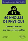 60 khôlles de Physique - Questions de cours et exercices incontournables - Classes préparatoires PCSI, MPSI et PTSI (eBook, PDF) 60 khôlles de Physique - Questions de cours et exercices incontournables - Classes préparatoires PCSI, MPSI et PTSI (eBook, PDF)