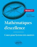Mathématiques d'excellence - Cours pour lycéens très motivés - Niveau Première (eBook, PDF)