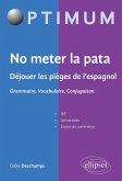 No meter la pata - Déjouer les pièges de l'espagnol - Grammaire, Vocabulaire, Conjugaison (eBook, PDF) No meter la pata - Déjouer les pièges de l'espagnol - Grammaire, Vocabulaire, Conjugaison (eBook, PDF)