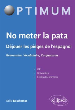 No meter la pata - Déjouer les pièges de l'espagnol - Grammaire, Vocabulaire, Conjugaison (eBook, PDF) - Deschamps, Odile